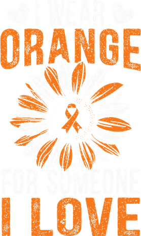I Wear Orange For Someone I Love Leukemia Awareness Button