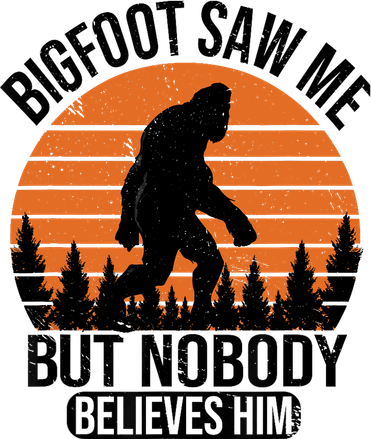 Bigfoot Saw Me But Nobody Believes Him Night Stroll T-Shirt