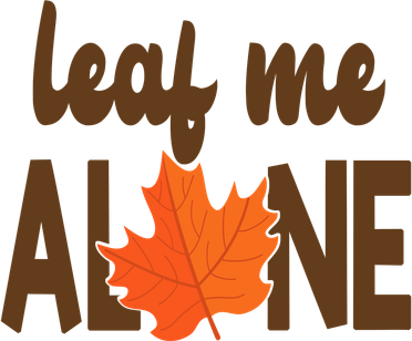 Leaf Me Alone Funny Fall Tumbler
