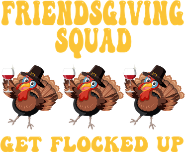 Friendsgiving Squad Get Flocked Up Funny Thanksgiving Women's T-Shirt