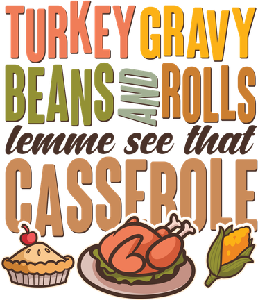 Funny Thanksgiving Turkey Gravy Bean And Rolls Lemme See That Casserole Kids Long Sleeve Shirt