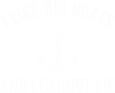 I Like Big Boats And I Cannot Lie Gift Toddler T-Shirt