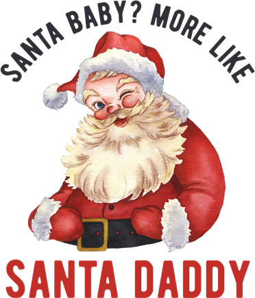 Santa Baby More Like Santa Daddy Kids T-Shirt