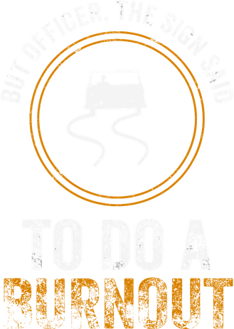 But Officer The Sign Said Do A Burnout. Muscle Race Car Women's Dry Zone Grid Polo