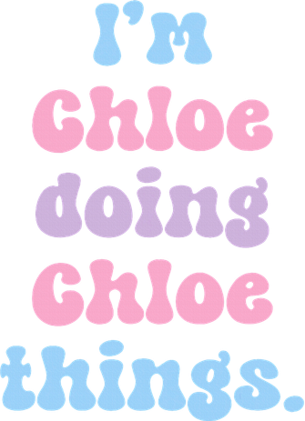 I'm Chloe Doing Chloe Things Funny Name Tumbler