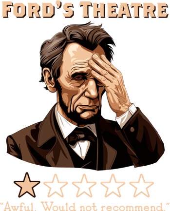 Fords Theater Presidential History Abe Lincoln Funny Women's T-Shirt