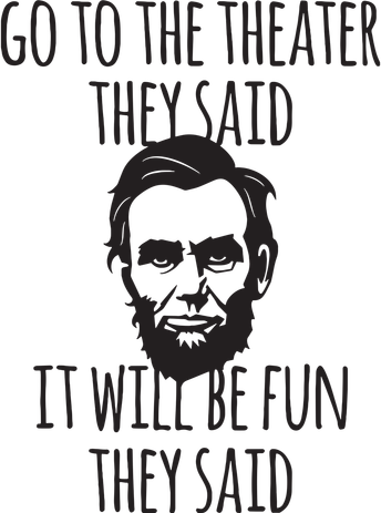Go To The Theater They Said Funny Abraham Lincoln Beanie