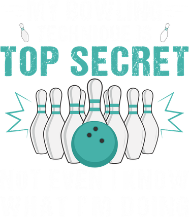 My Bowling Technique Is Top Secret Funny Bowling Bowler Women's Hoodie
