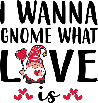 I Wanna Gnome What Love Is Valentine Day Mousepad