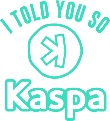 I Told You So Kaspa Crypto Kaspa Mining Kaspa Crypto Miner Crypto Bullrun Button