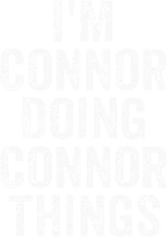 IM Connor Doing Connor Things Personalized First Name Tumbler