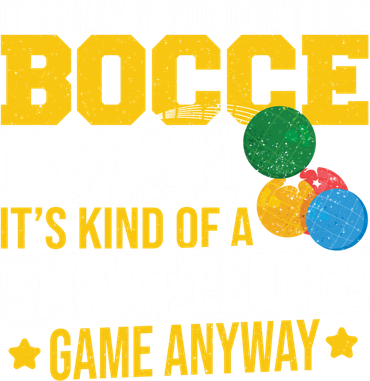 ItS Okay If You DonT Like Bocce Ball Gift Bucket Hat