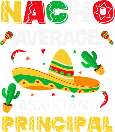 Nacho Average Assistant Principal Cinco De Mayo Teacher Kids Long Sleeve Shirt