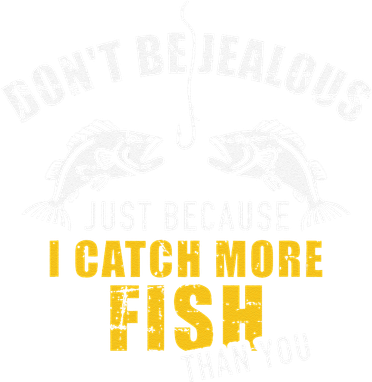 Fishing DonT Be Jealous Just Because I Catch More Fish You Doddie Hoodie