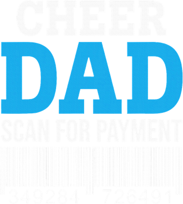 Cheer Dad Scan For Payment Father Ever Button