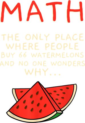Math Watermelon The Only Place Where People Buy 66 Watermelons Mousepad