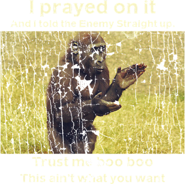 I Prayed On It And I Told The Enemy Straight Up Button