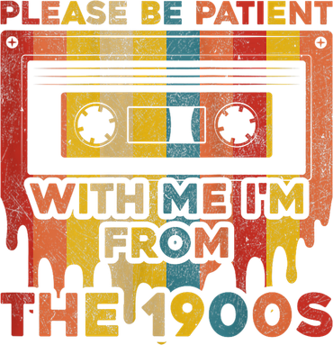 Vintage Please Be Patient With Me Im From The 1900s Gift Sweatshirt