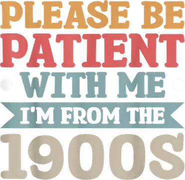 Vinatge Please Be Patient With Me Im From The 1900s Gift Women's Sweatshirt