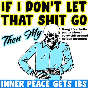 If You DonT Let That Shit Go Then My Inner Peace Gets Ibs Kids Hoodie