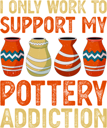 I Only Work To Support My Pottery Addiction Women's Hoodie