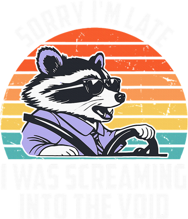 Sorry IM Late I Was Screaming Into The Void Raccoon Coaster