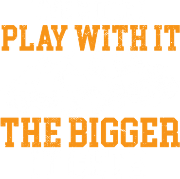 The More I Play With It The Bigger It Gets I Funny Truck Women's Long Sleeve Shirt