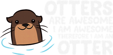 Otters Are Awesome IM Awesome Therefore I Am An Otter Hat
