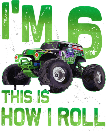IM 6 This Is How I Roll Monster Truck 6th Birthday Hat