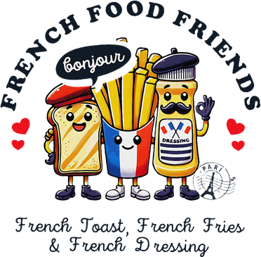 I Love French Food Bonjour Cute Toast Dressing French Fries T-Shirt
