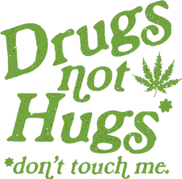 Drug Not Hugs DonT Touch Me Weed Canabis 420 Mousepad