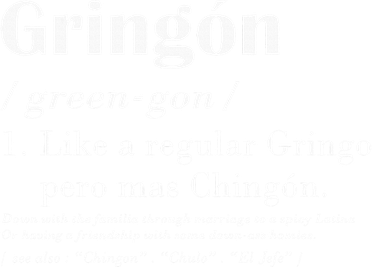 Gringon Greengon Like A Regular Gringo Pero Mas Chingon Polo