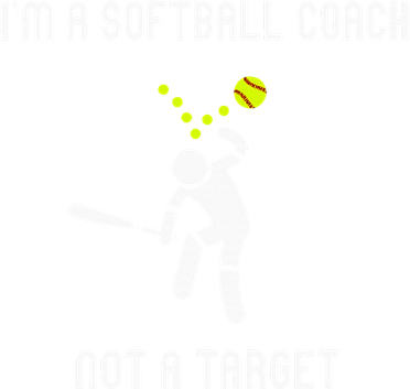 IM A Softball Coach Not A Target Women's T-Shirt