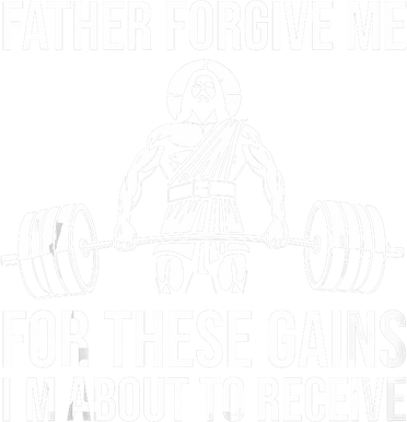 Father Forgive Me For These Gains Funny Gym Motivation T-Shirt