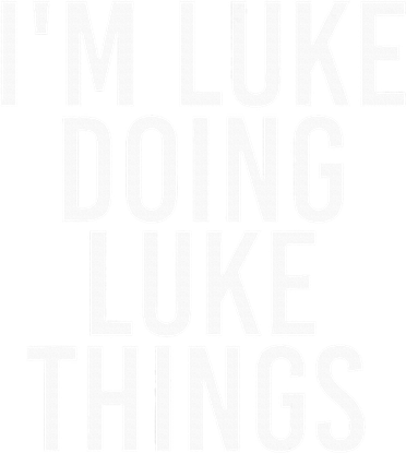 IM Luke Doing Luke Things Funny Birthday Name Gift Idea Women's Tank Top