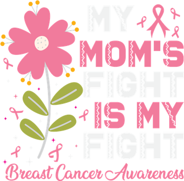 Cute Pink Flower My Moms Fight Is My Fight Breast Cancer Awareness Hoodie