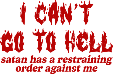 I Cant Go To Hell Satan Has A Restraining Order Against Me Funny Women's Tank Top