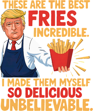 Donald Trump These Are The Best Fries Incredible So Delicious Mousepad