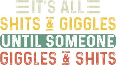 ItS All Shits And Giggles Until Someone Giggles And Shits Women's Hoodie
