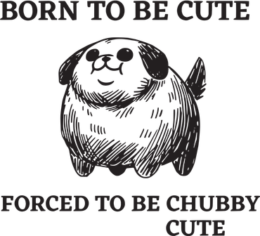 Silly Dogs Born To Be Cute Forced To Be Chubby Cute Kids T-Shirt