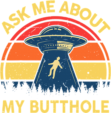 Ask Me About My Butthole Cute Alien Costume Adults Ufo Kids T-Shirt