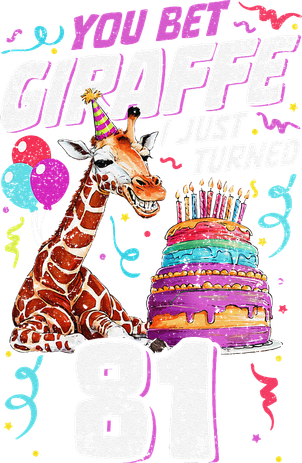 You Bet Giraffe I Just Turned 81 Funny 81st Birthday Women's T-Shirt