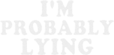 IM Probably Lying Liar Cheater Funny Sarcastic Vintage Ornament