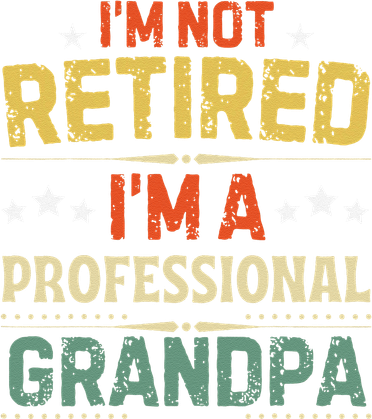 IM Not Retired IM A Professional Grandpa Funny Retirement Women's Long Sleeve Shirt