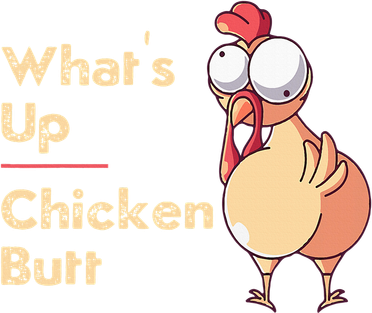 WhatS Up Chicken Butt Funny Quotes Sayings Joke Word Pun Women's Hoodie