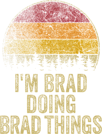 IM Brad Doing Brad Things Funny Retro Humor Name Gag Gift Kids Hoodie
