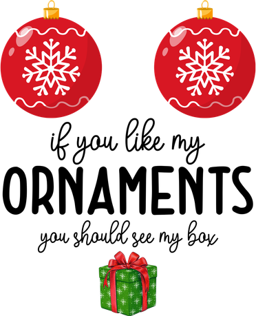 If You Like My Ornaments Funny Christmas Kids T-Shirt