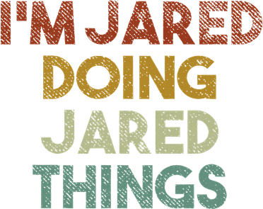 IM Jared Doing Jared Things Funny First Name Jared Button