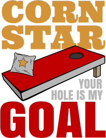 Funny Cornhole Corn Star Your Hole Is My Goal Cute Gift Toddler T-Shirt