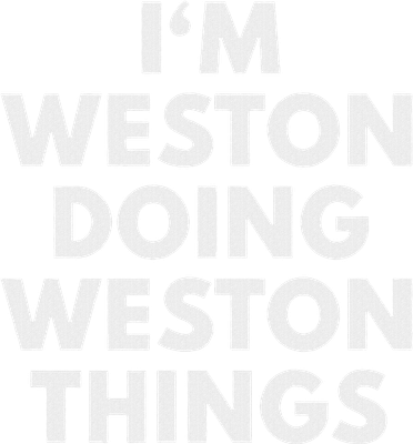 Im Weston Doing Weston Things First Name Tumbler